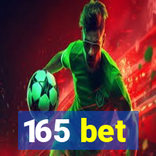 165 bet